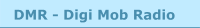 DMR - Digi Mob Radio